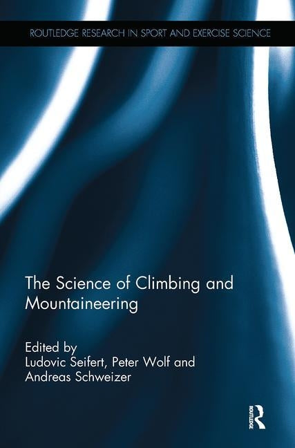 The Science of Climbing and Mountaineering by Seifert, Ludovic