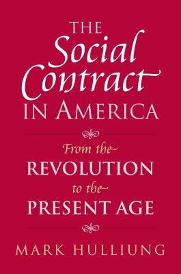The Social Contract in America: From the Revolution to the Present Age by Hulliung, Mark