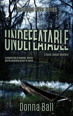 Undefeatable: A Buck Lawson Mystery by Ball, Donna