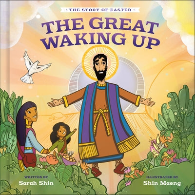 The Great Waking Up: The Story of Easter by Shin, Sarah