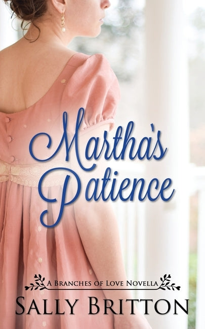 Martha's Patience: A Regency Novella by Britton, Sally