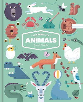 Little-Known Facts: Animals by Ó. Catháin, Diarmuid