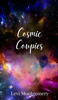 Cosmic Cowpies by Montgomery, Levi