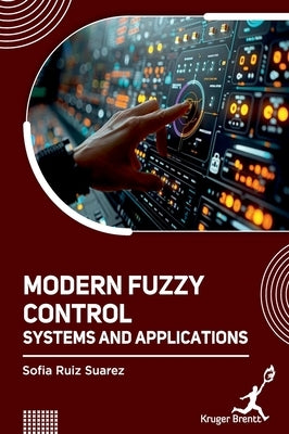 Modern Fuzzy Control Systems and Applications by Uarez, Sofia Ruiz S.