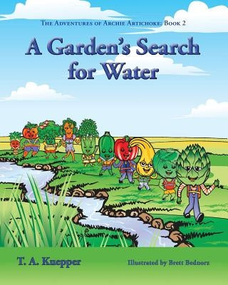 A Garden's Search for Water by Kuepper, T. a.