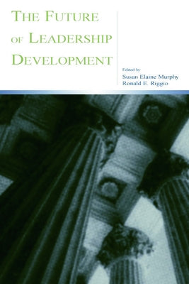 The Future of Leadership Development by Murphy, Susan Elaine