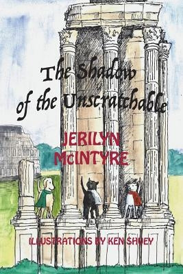 The Shadow of the Unscratchable: Harley Discovers Rome by Shuey, Ken