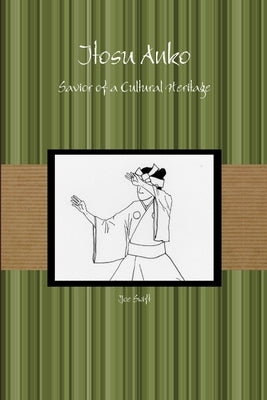 Itosu Anko: Savior of a Cultural Heritage by Swift, Joe