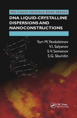 DNA Liquid-Crystalline Dispersions and Nanoconstructions by Yevdokimov, Yuri M.