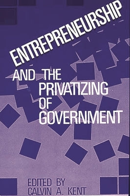 Entrepreneurship and the Privatizing of Government by Unknown