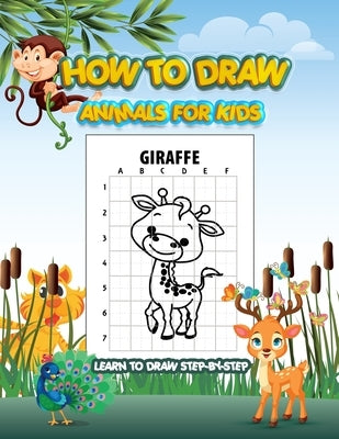 How To Draw Animals Book For Kids: A Step-by-Step Drawing Book. by Hill, Delores Elaine