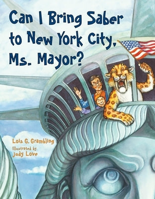 Can I Bring Saber to New York, Ms. Mayor? by Grambling, Lois G.
