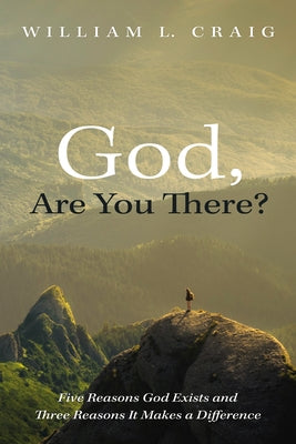 God, Are You There? by Craig, William L.