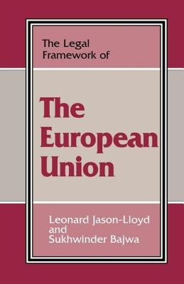 The Legal Framework of the European Union by Bajwa, Sukhwinder