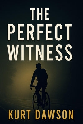 The Perfect Witness by Dawson, Kurt