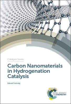Carbon Nanomaterials in Hydrogenation Catalysis by Furimsky, Edward