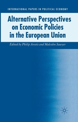 Alternative Perspectives on Economic Policies in the European Union by Arestis, P.