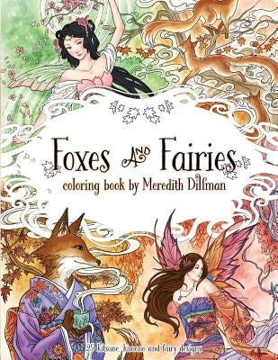 Foxes & Fairies coloring book by Meredith Dillman: 25 kimono, kitsune and fairy designs by Dillman, Meredith