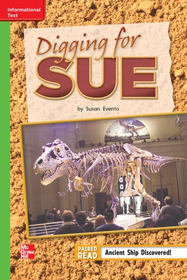 Reading Wonders Leveled Reader Digging for Sue: Beyond Unit 6 Week 3 Grade 2 by McGraw Hill