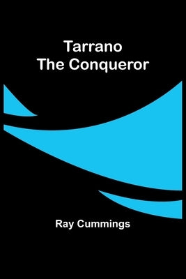 Tarrano the Conqueror by Cummings, Ray