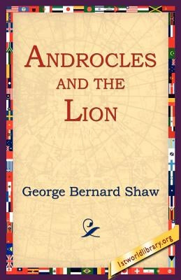 Androcles and the Lion by Shaw, George Bernard
