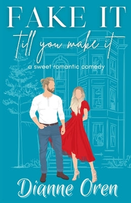 Fake It Till You Make It by Oren, Dianne