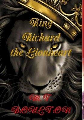 The Robin Hood Records Book 5: King Richard the Lionheart by Boulton, M. T.