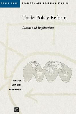Trade Policy Reform: Lessons and Implications by Nash, John