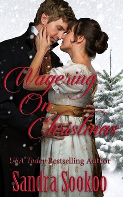 Wagering on Christmas: a Regency-era Christmas romance by Sookoo, Sandra