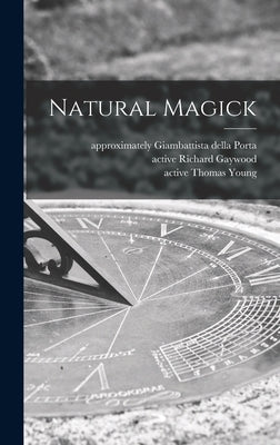 Natural Magick by Porta, Giambattista Della Approximat
