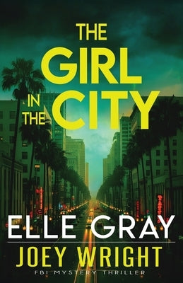 The Girl in the City by Gray, Elle