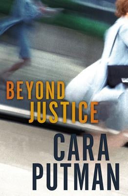 Beyond Justice by Putman, Cara C.
