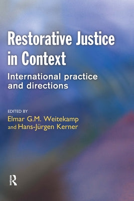 Restorative Justice in Context by Weitekamp, Elmar G. M.