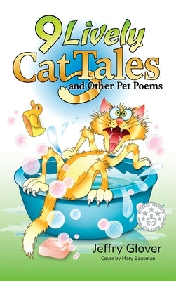 9 Lively Cat Tales and Other Pet Poems by Glover, Jeffry