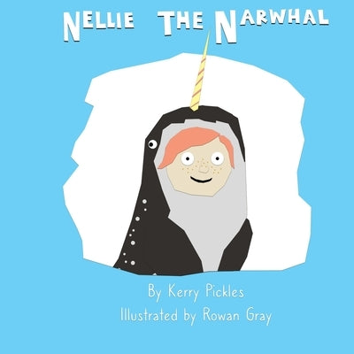 Nellie the Narwhal by Gray, Rowan