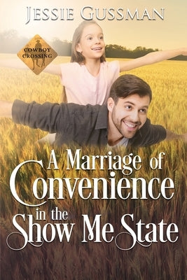 A Marriage of Convenience in the Show Me State by Gussman, Jessie