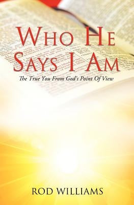 Who He Says I Am by Williams, Rod