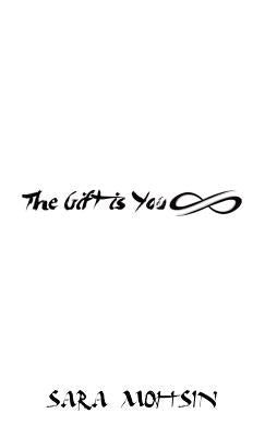 The Gift is You by Mohsin, Sara