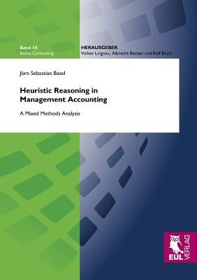 Heuristic Reasoning in Management Accounting by Basel, Jörn Sebastian