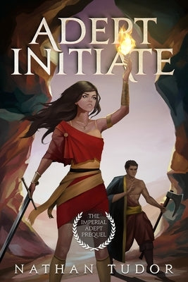 Adept Initiate: The Imperial Adept Prequel by Tudor, Nathan