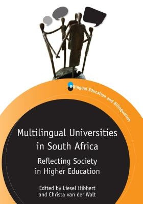 Multilingual Universities South Africapb: Reflecting Society in Higher Education by Hibbert, Liesel