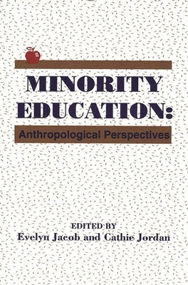 Minority Education: Anthropological Perspectives by Jacob, Evelyn