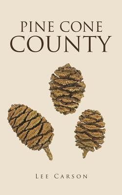 Pine Cone County by Carson, Lee