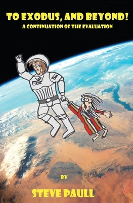 To Exodus, and Beyond!: A Continuation of the Evaluation by Paull, Steve