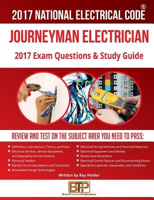 2017 Journeyman Electrician Exam Questions and Study Guide by Holder, Ray