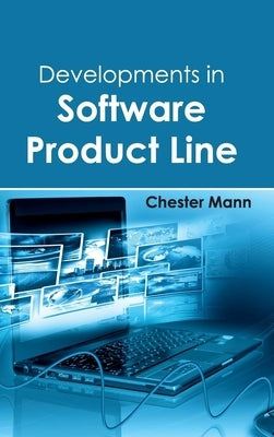 Developments in Software Product Line by Mann, Chester