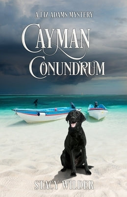 Cayman Conundrum: A Liz Adams Mystery by Wilder, Stacy