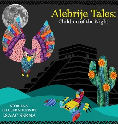 Alebrije Tales: Children of the Night by Serna, Isaac
