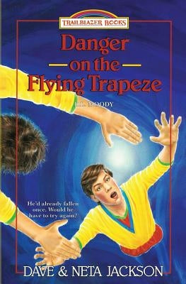 Danger on the Flying Trapeze: Introducing D.L. Moody by Jackson, Neta