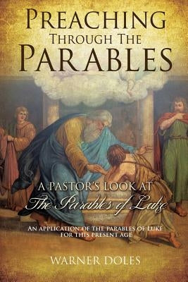 Preaching Through the Parables by Doles, Warner